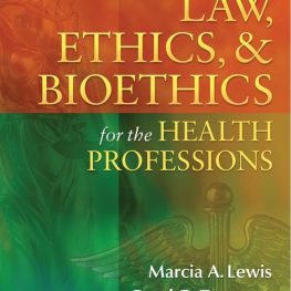 Medical Law, Ethics & Bioethics for the Health Professions-7E
